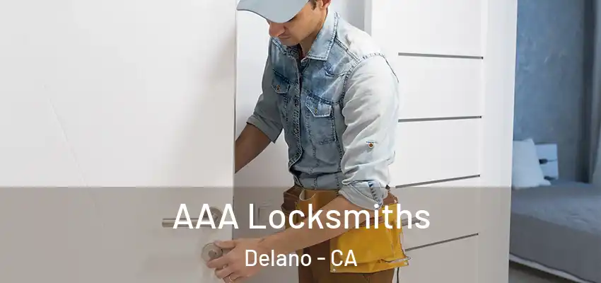  AAA Locksmiths Delano - CA