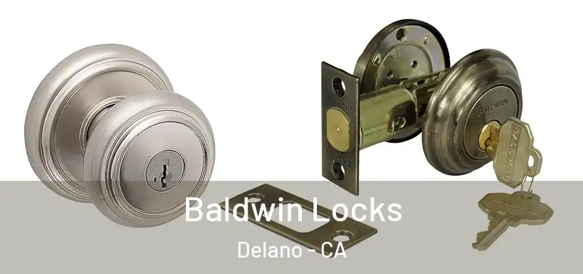  Baldwin Locks Delano - CA