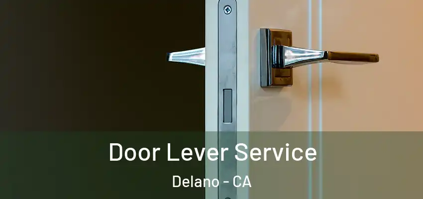  Door Lever Service Delano - CA