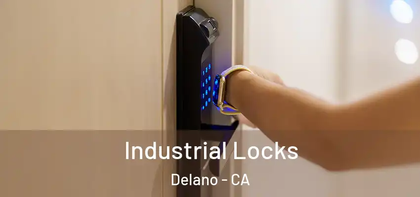  Industrial Locks Delano - CA