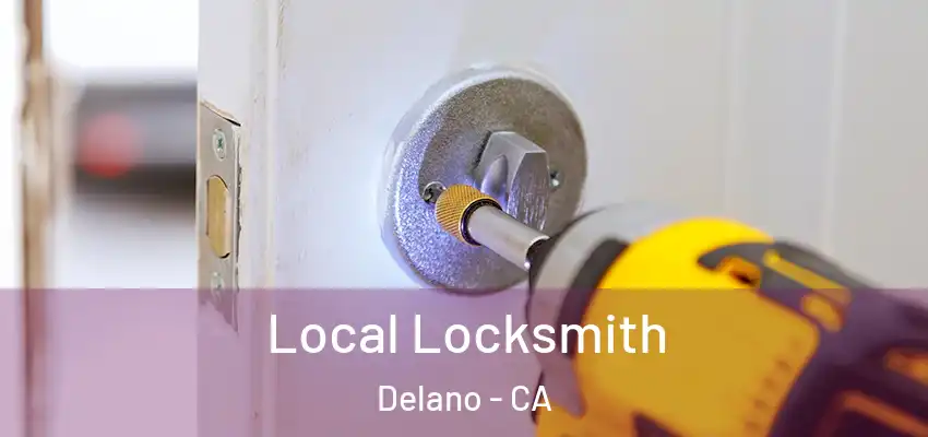  Local Locksmith Delano - CA