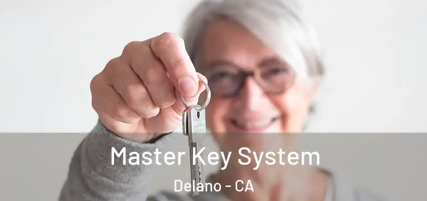  Master Key System Delano - CA